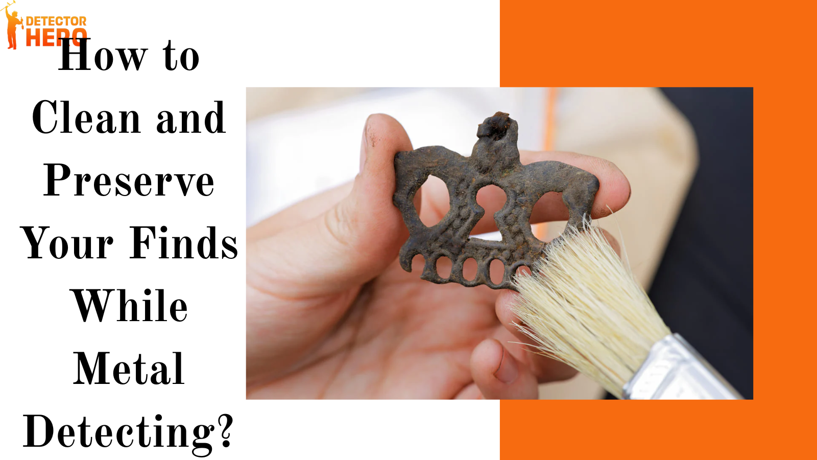 How to Clean and Preserve Your Finds While Metal Detecting?