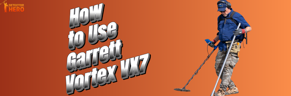 How to Use Garrett Vortex VX7?