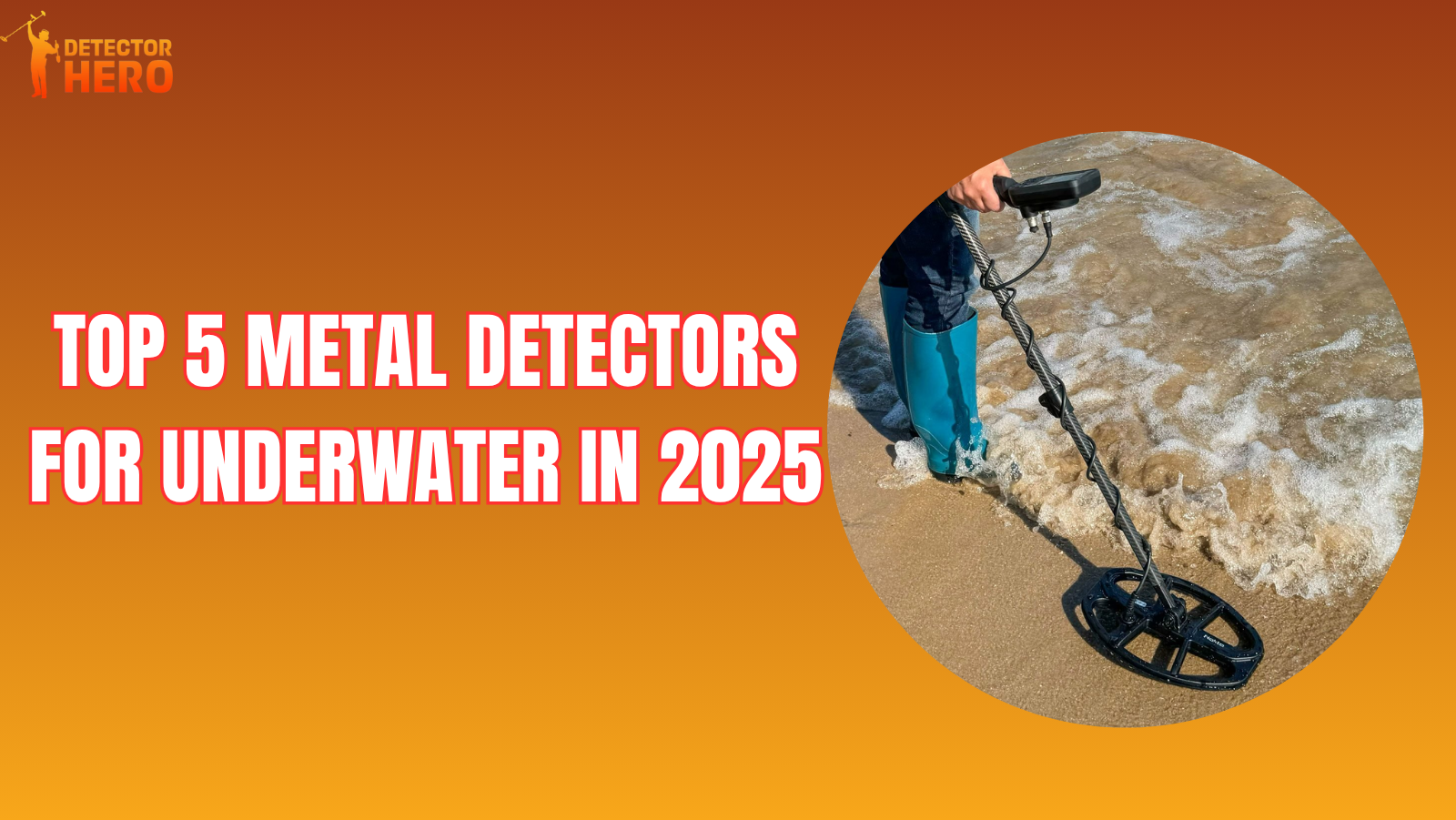 Top 5 Metal Detectors for Underwater in 2025