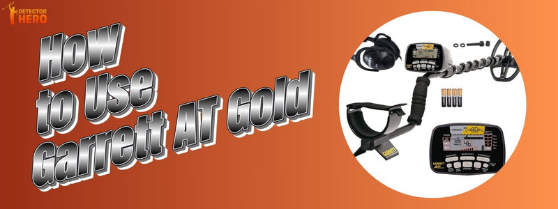 How to Use Garrett AT Gold?