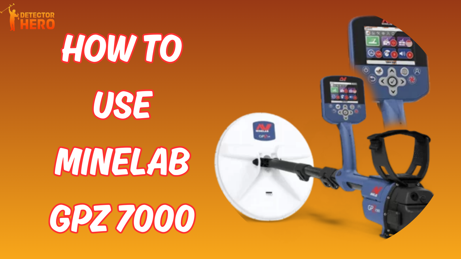 How to Use Minelab GPZ 7000?